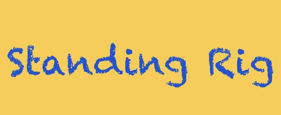 Standing Rig